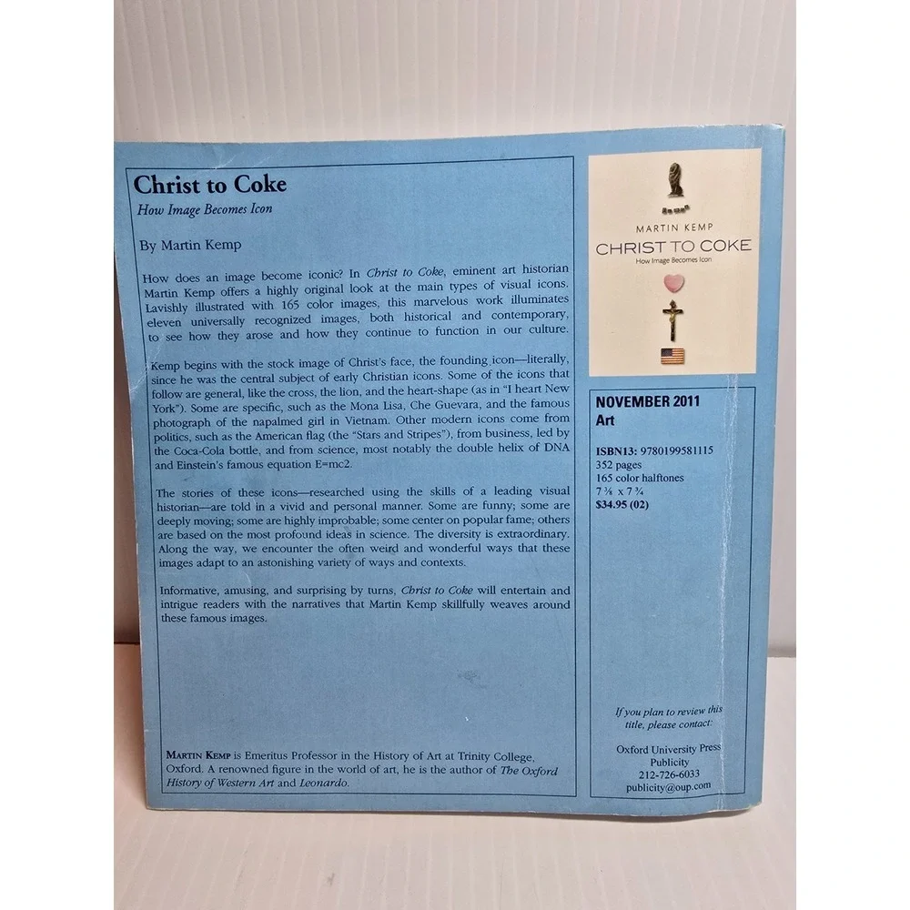 Christ to Coke : How Image Becomes Icon- UNCORRECTED ADVANCED READ COPY, M. Kemp